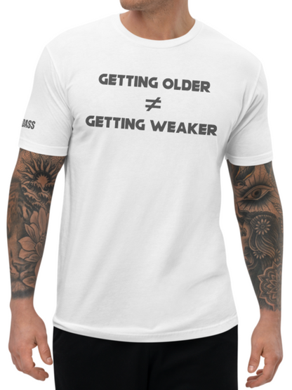Getting Older is Not Getting Weaker Fitted Shirt