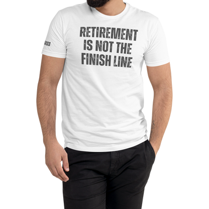 Retirement Is Not The Finish Line Fitted Shirt
